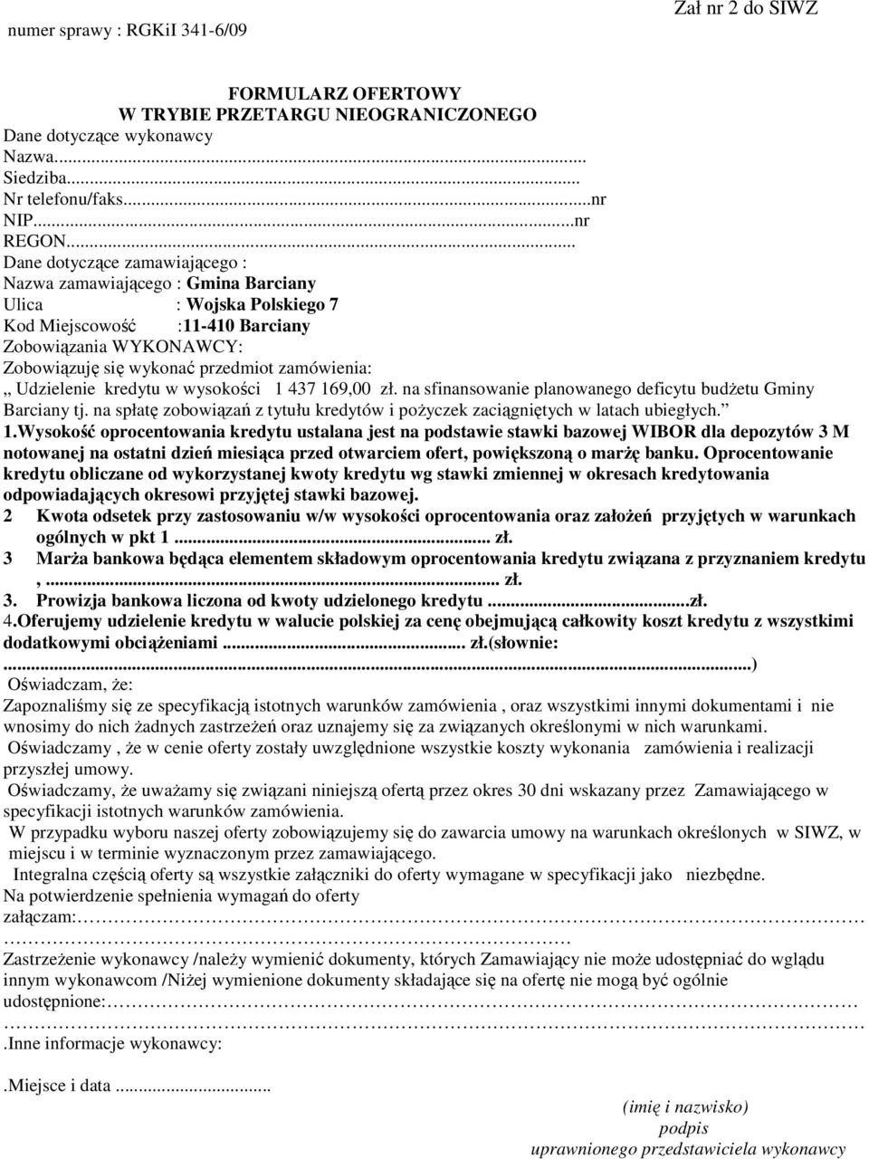 zamówienia: Udzielenie kredytu w wysokości 1 437 169,00 zł. na sfinansowanie planowanego deficytu budŝetu Gminy Barciany tj.