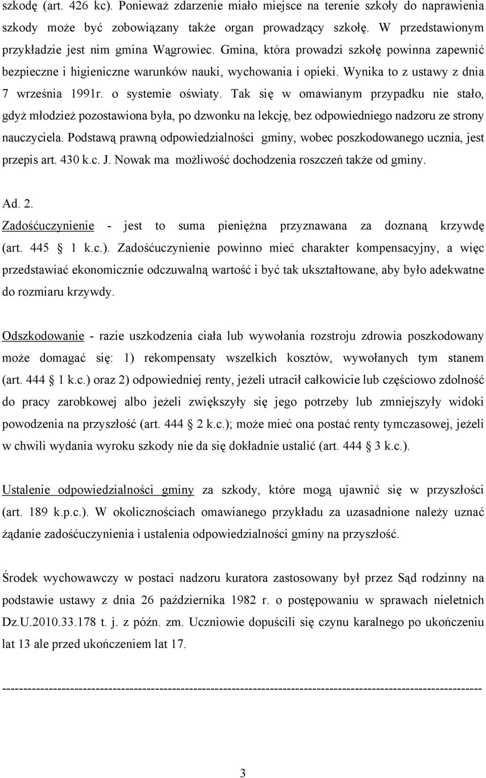 Wynika to z ustawy z dnia 7 września 1991r. o systemie oświaty.
