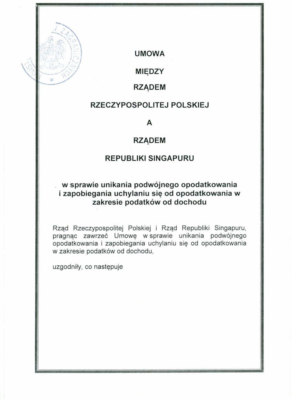 Rzeczypospolitej Polskiej i Rząd Republiki Singapuru, pragnąc zawrzeć Umowę w sprawie unikania podwójnego