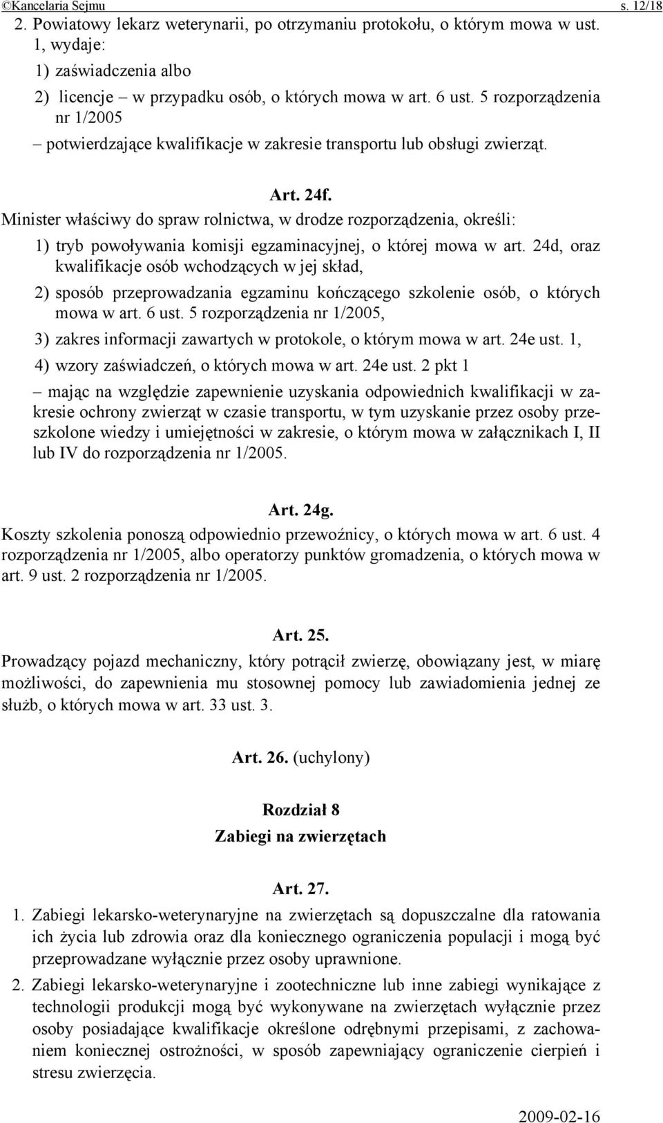 Minister właściwy do spraw rolnictwa, w drodze rozporządzenia, określi: 1) tryb powoływania komisji egzaminacyjnej, o której mowa w art.