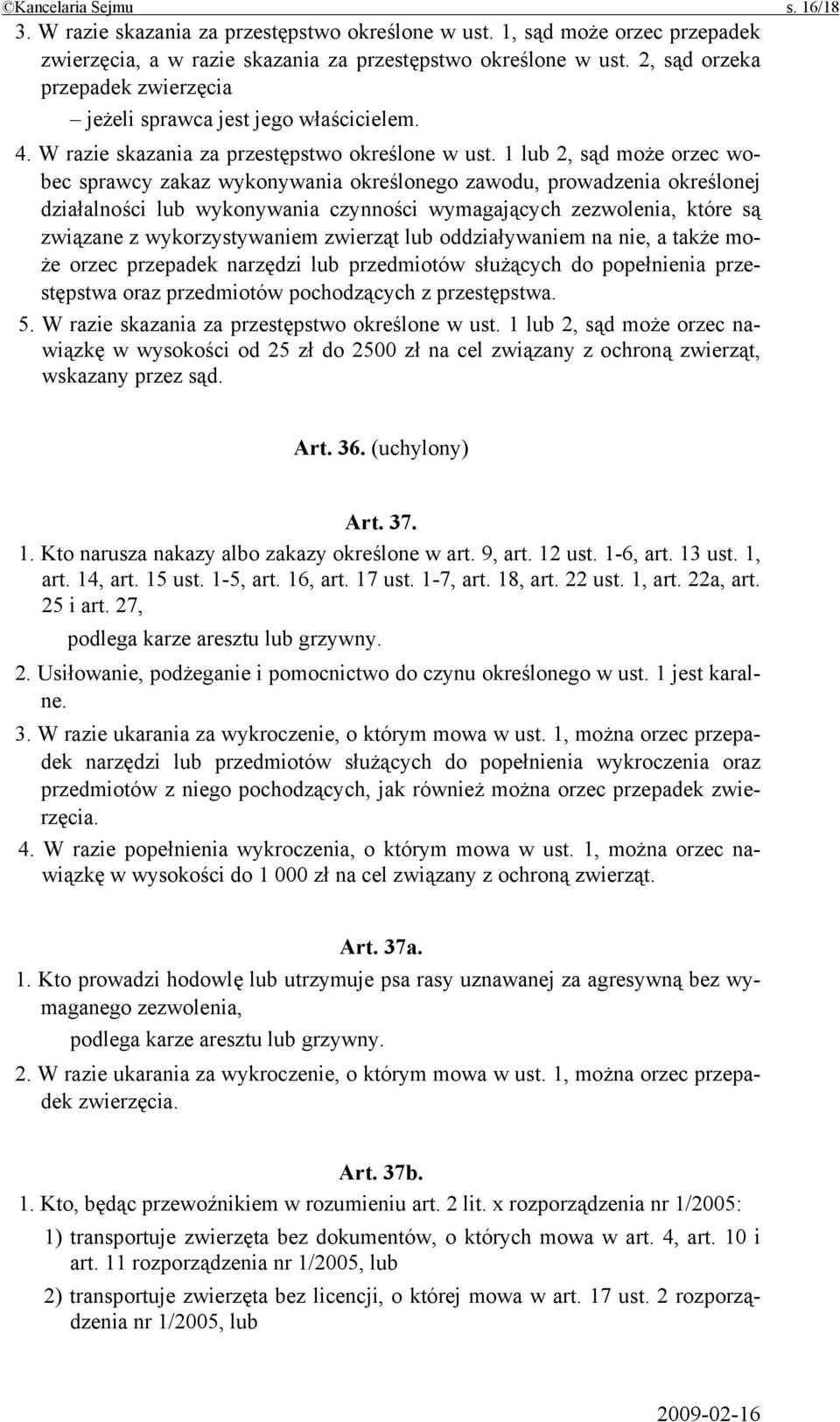 1 lub 2, sąd może orzec wobec sprawcy zakaz wykonywania określonego zawodu, prowadzenia określonej działalności lub wykonywania czynności wymagających zezwolenia, które są związane z wykorzystywaniem