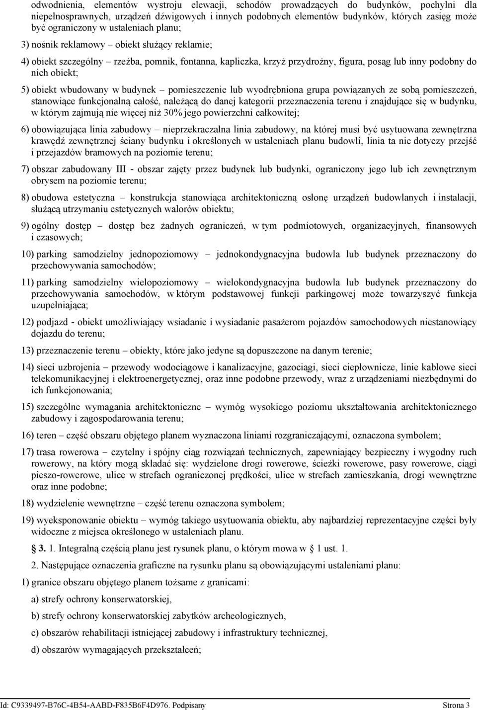 obiekt; 5) obiekt wbudowany w budynek pomieszczenie lub wyodrębniona grupa powiązanych ze sobą pomieszczeń, stanowiące funkcjonalną całość, należącą do danej kategorii przeznaczenia terenu i