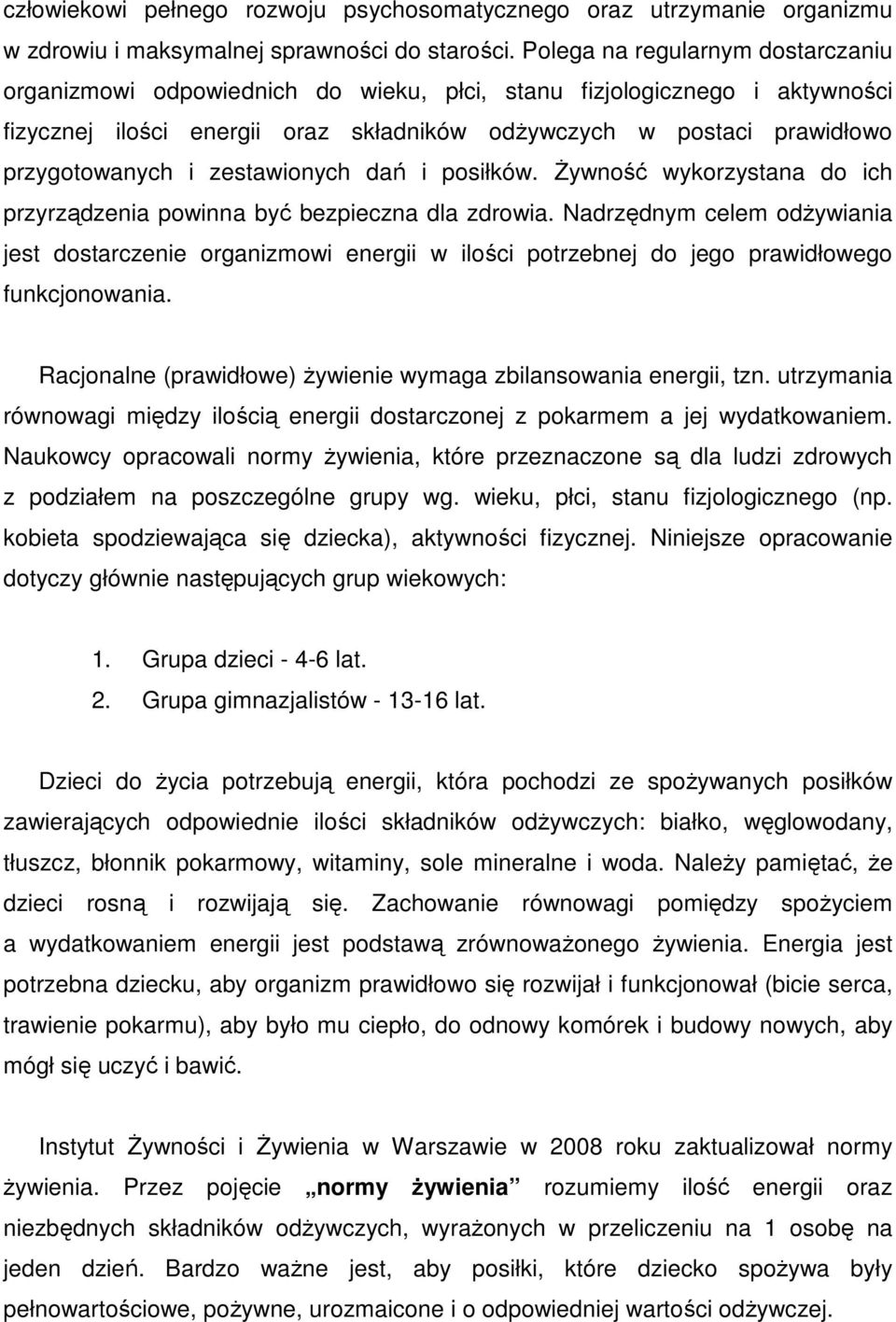 zestawionych dań i posiłków. śywność wykorzystana do ich przyrządzenia powinna być bezpieczna dla zdrowia.