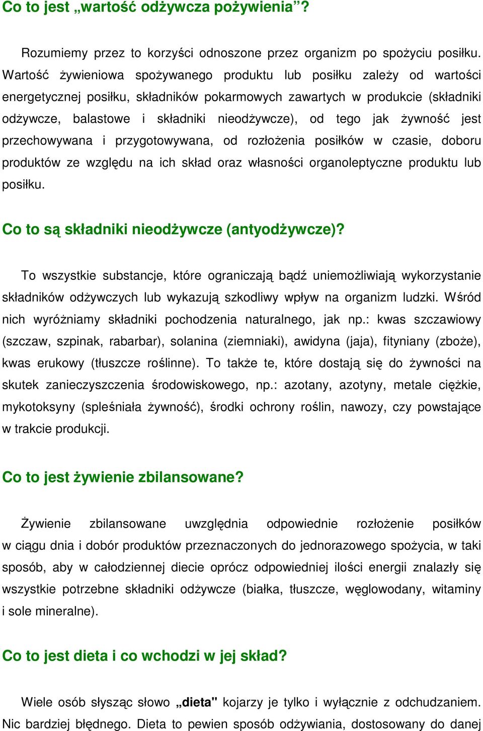 tego jak Ŝywność jest przechowywana i przygotowywana, od rozłoŝenia posiłków w czasie, doboru produktów ze względu na ich skład oraz własności organoleptyczne produktu lub posiłku.