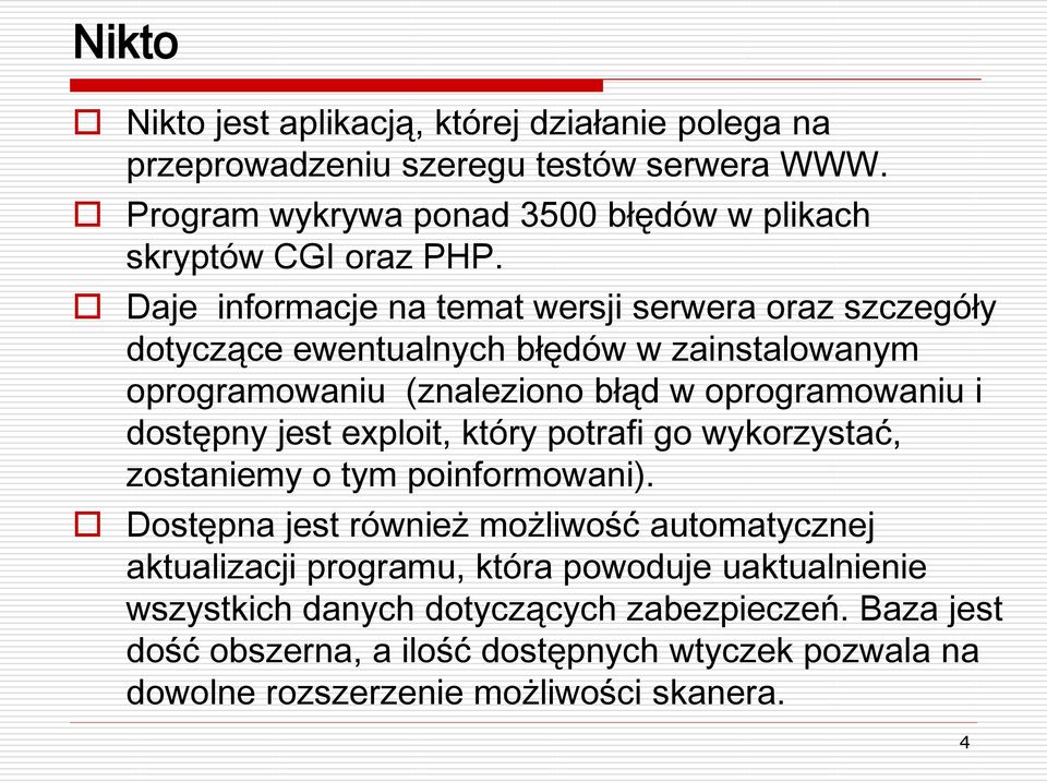 Daje informacje na temat wersji serwera oraz szczegóły dotyczące ewentualnych błędów w zainstalowanym oprogramowaniu (znaleziono błąd w oprogramowaniu i dostępny