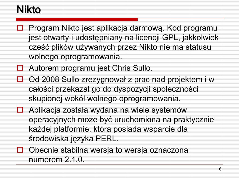 Autorem programu jest Chris Sullo.