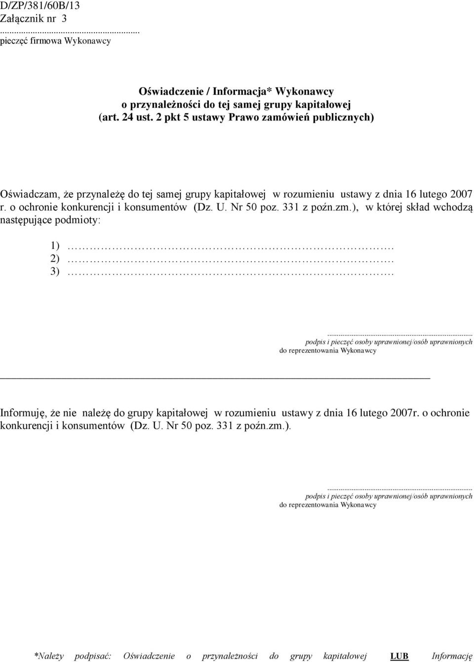 331 z poźn.zm.), w której skład wchodzą następujące podmioty: 1). 2). 3).