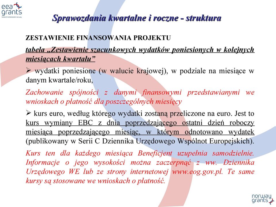 wydatki zostaną przeliczone na euro.