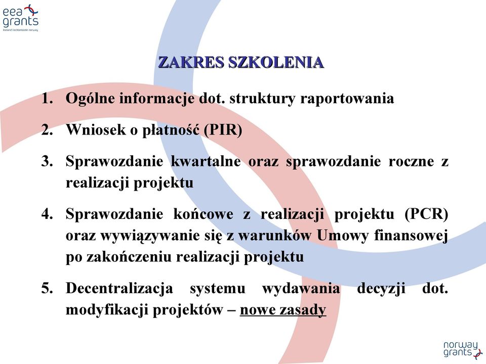 Sprawozdanie końcowe z realizacji projektu (PCR) oraz wywiązywanie się z warunków Umowy