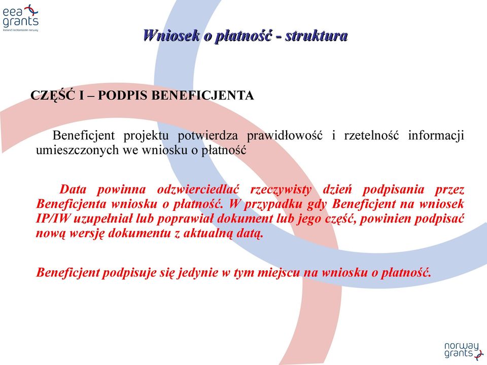 Beneficjenta wniosku o płatność.