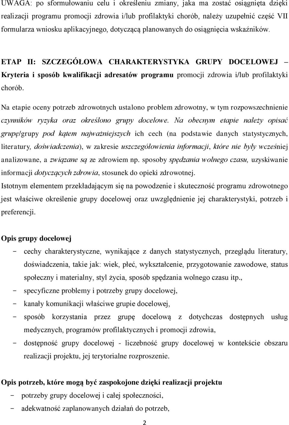 ETAP II: SZCZEGÓŁOWA CHARAKTERYSTYKA GRUPY DOCELOWEJ Kryteria i sposób kwalifikacji adresatów programu promocji zdrowia i/lub profilaktyki chorób.