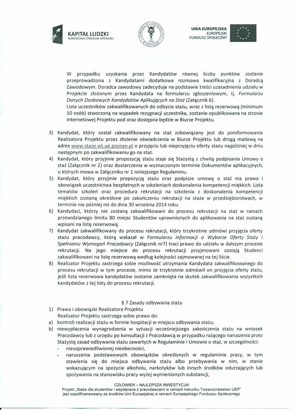 Formularzu Danych Osobowych Kandydatów Aplikujqcych na Staż (Załącznik 6).