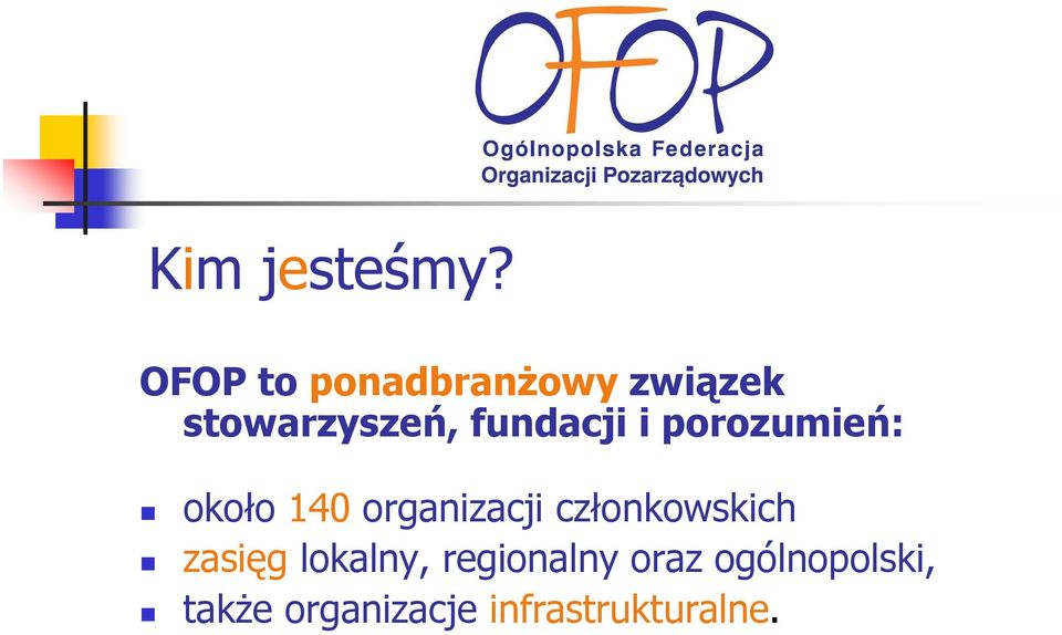 fundacji i porozumień: około 140 organizacji