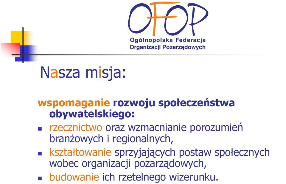 branŝowych i regionalnych, kształtowanie sprzyjających postaw