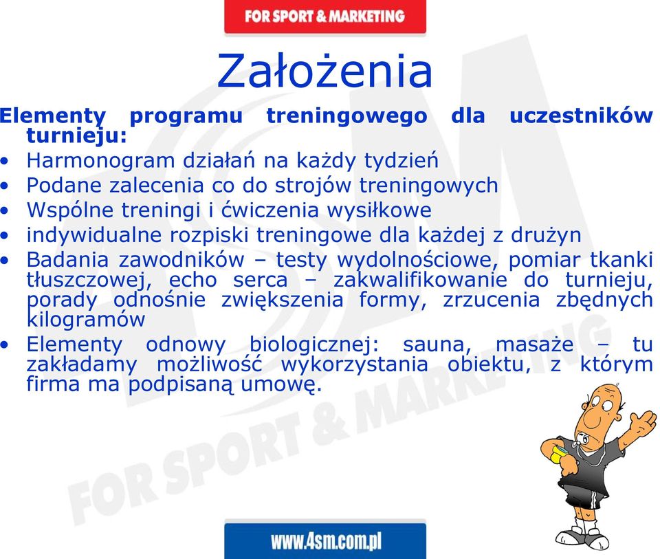 wydolnościowe, pomiar tkanki tłuszczowej, echo serca zakwalifikowanie do turnieju, porady odnośnie zwiększenia formy, zrzucenia