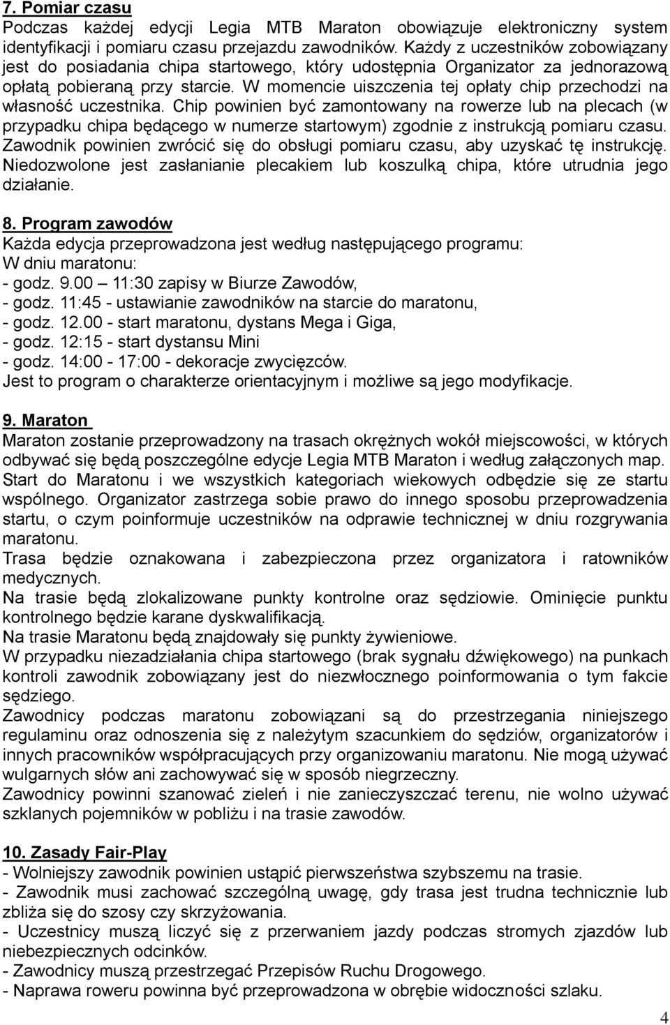 W momencie uiszczenia tej opłaty chip przechodzi na własność uczestnika.