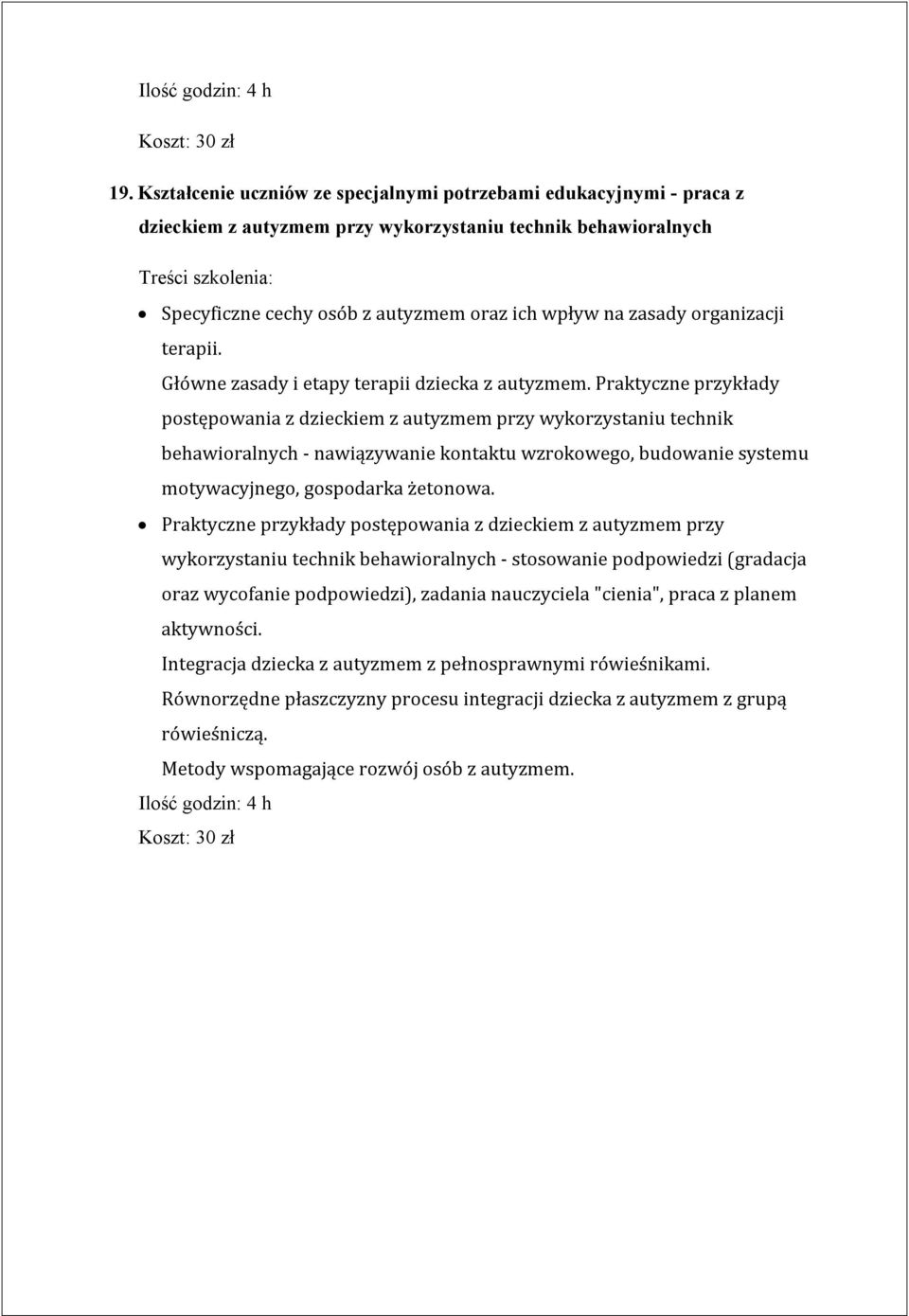 Praktyczne przykłady postępowania z dzieckiem z autyzmem przy wykorzystaniu technik behawioralnych - nawiązywanie kontaktu wzrokowego, budowanie systemu motywacyjnego, gospodarka żetonowa.