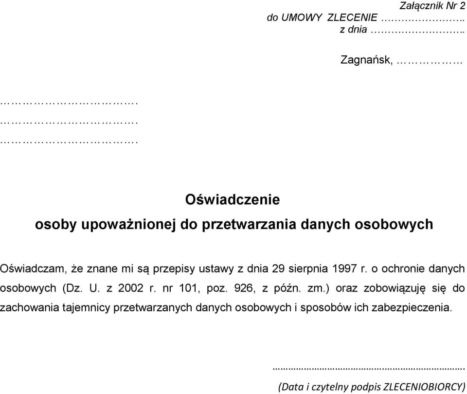 ustawy z dnia 29 sierpnia 1997 r. o ochronie danych osobowych (Dz. U. z 2002 r. nr 101, poz. 926, z późn.