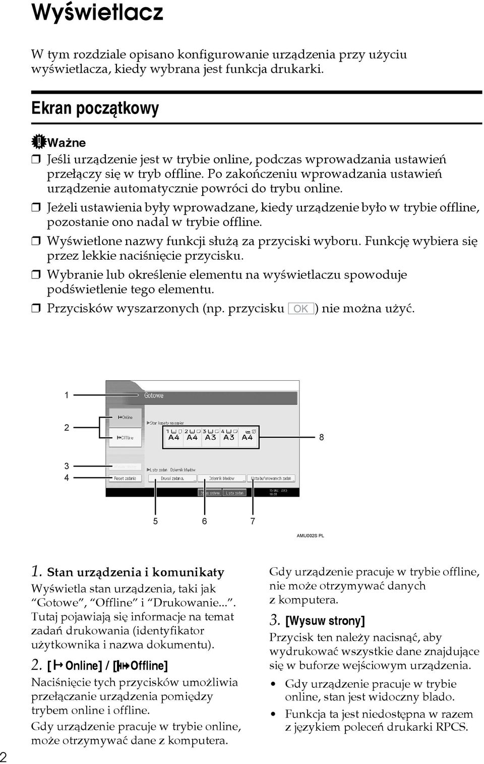Po zakoñczeniu wprowadzania ustawieñ urzàdzenie automatycznie powróci do trybu online.