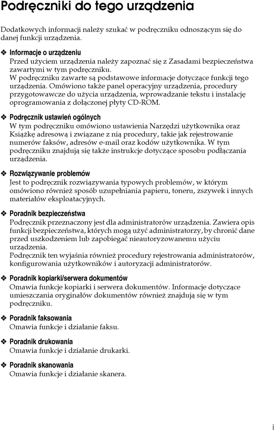W podrêczniku zawarte sà podstawowe informacje dotyczàce funkcji tego urzàdzenia.