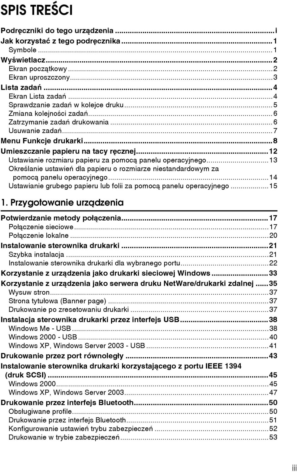 ..12 Ustawianie rozmiaru papieru za pomocà panelu operacyjnego...13 Okreãlanie ustawieñ dla papieru o rozmiarze niestandardowym za pomocà panelu operacyjnego.
