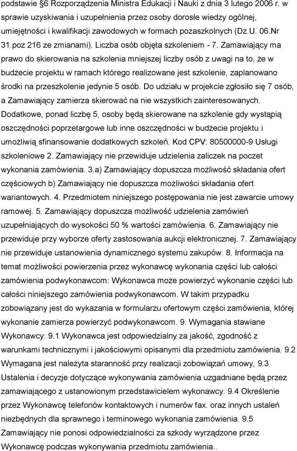 Liczba osób objęta szkoleniem - 7.