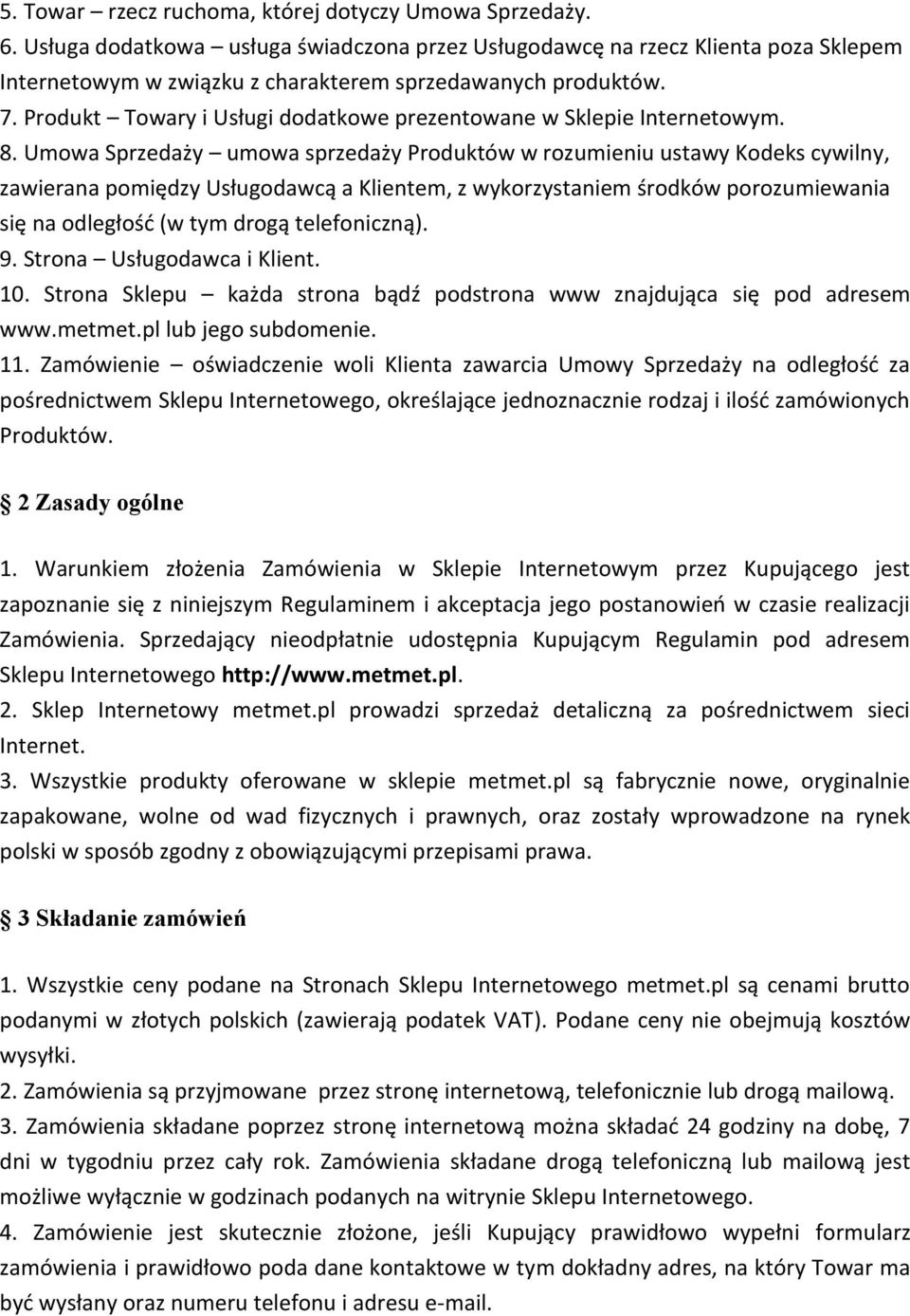 Produkt Towary i Usługi dodatkowe prezentowane w Sklepie Internetowym. 8.