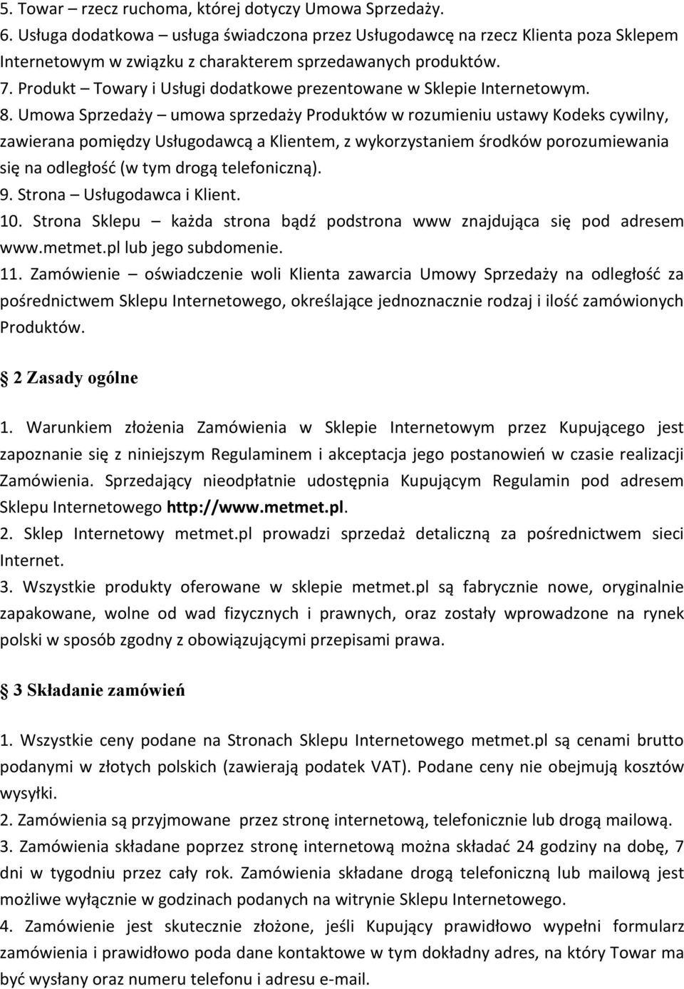 Produkt Towary i Usługi dodatkowe prezentowane w Sklepie Internetowym. 8.