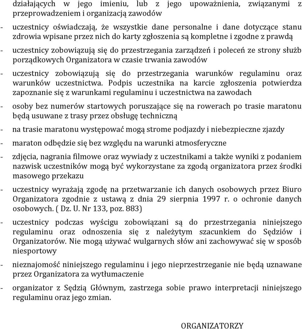 uczestnicy zobowiązują się do przestrzegania warunków regulaminu oraz warunków uczestnictwa.