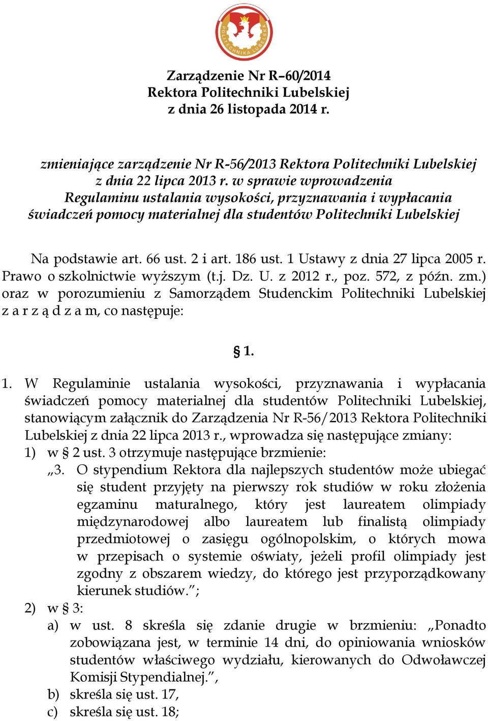 1 Ustawy z dnia 27 lipca 200 r. Prawo o szkolnictwie wyższym (t.j. Dz. U. z 2012 r., poz. 72, z późn. zm.