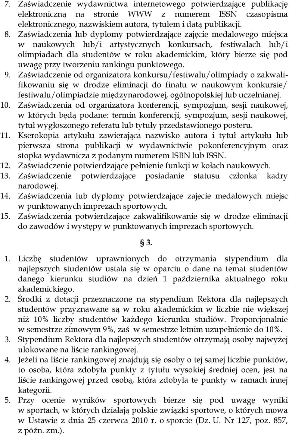 uwagę przy tworzeniu rankingu punktowego. 9.