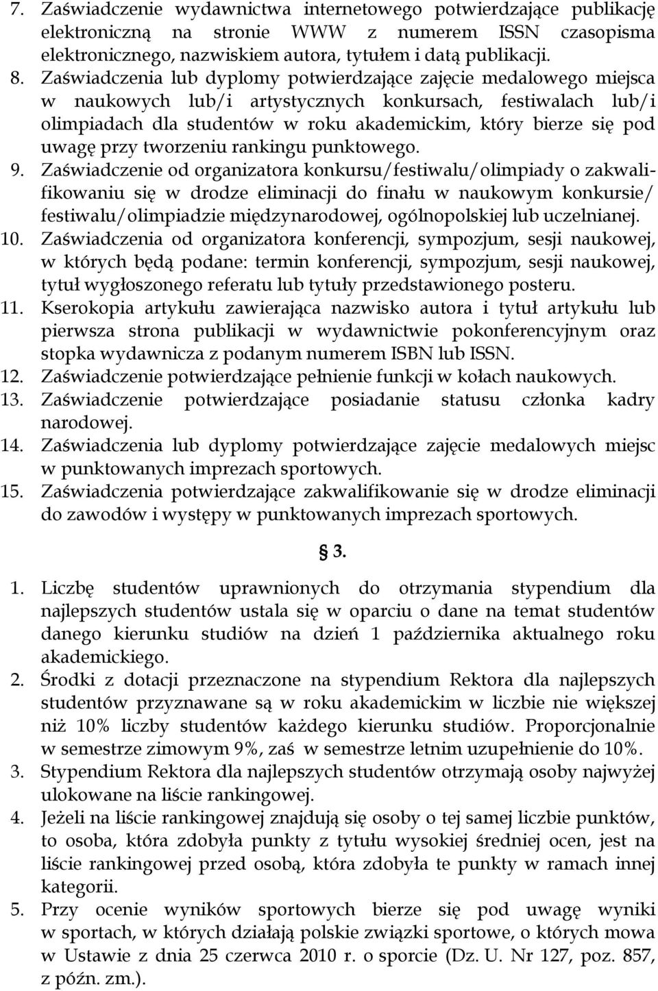 uwagę przy tworzeniu rankingu punktowego. 9.