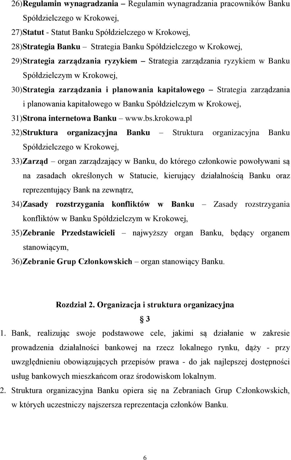 zarządzania i planowania kapitałowego w Banku Spółdzielczym w Krokowej, 31) Strona internetowa Banku www.bs.krokowa.