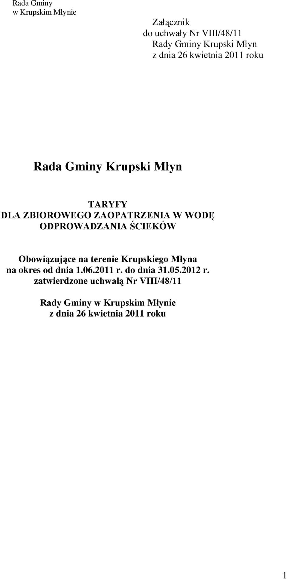 ODPROWADZANIA ŚCIEKÓW Obowiązujące na terenie Krupskiego Młyna na okres od dnia 1.06.2011 r.