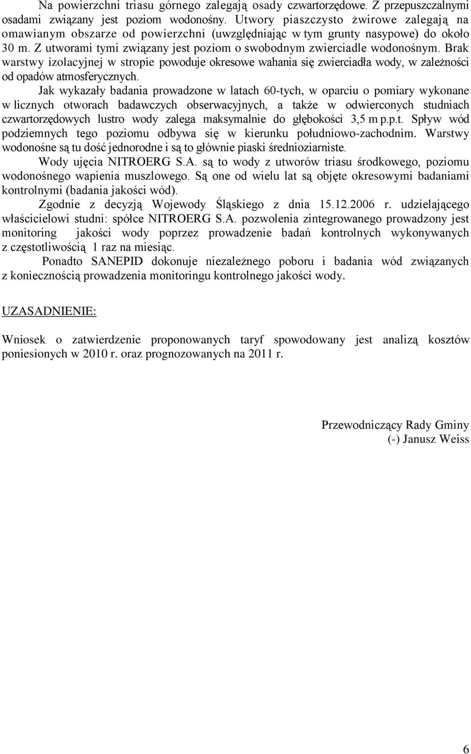 Brak warstwy izolacyjnej w stropie powoduje okresowe wahania się zwierciadła wody, w zależności od opadów atmosferycznych.