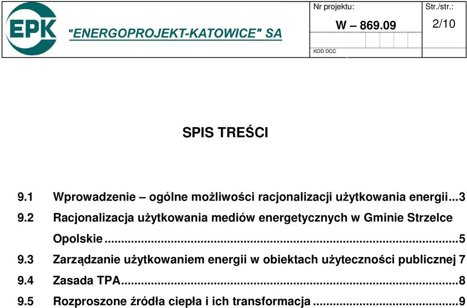 2 Racjonalizacja użytkowania mediów energetycznych w Gminie Strzelce Opolskie...5 9.