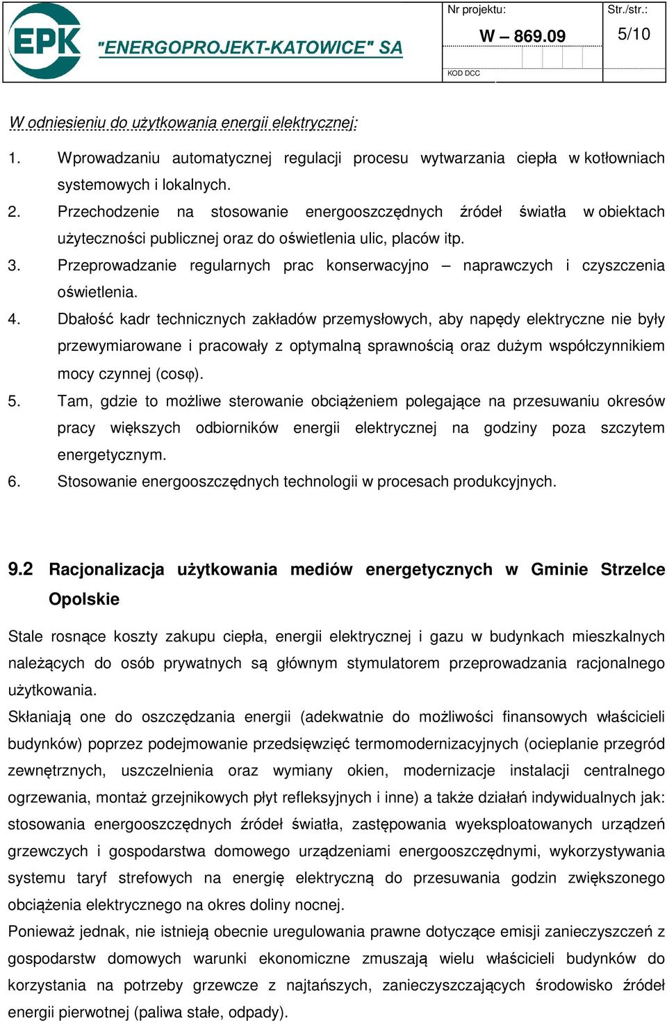 Przeprowadzanie regularnych prac konserwacyjno naprawczych i czyszczenia oświetlenia. 4.