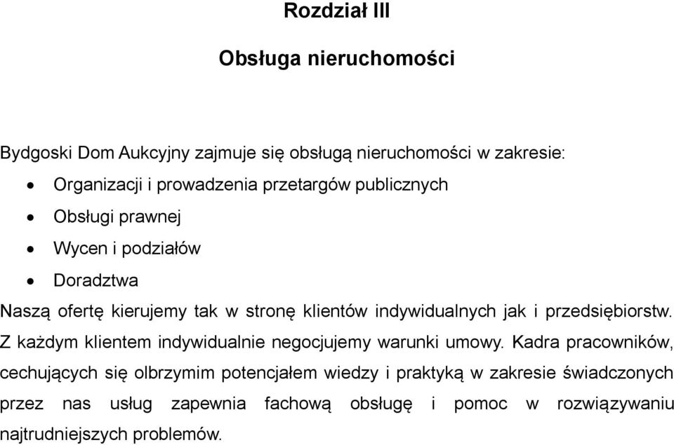 przedsiębiorstw. Z każdym klientem indywidualnie negocjujemy warunki umowy.