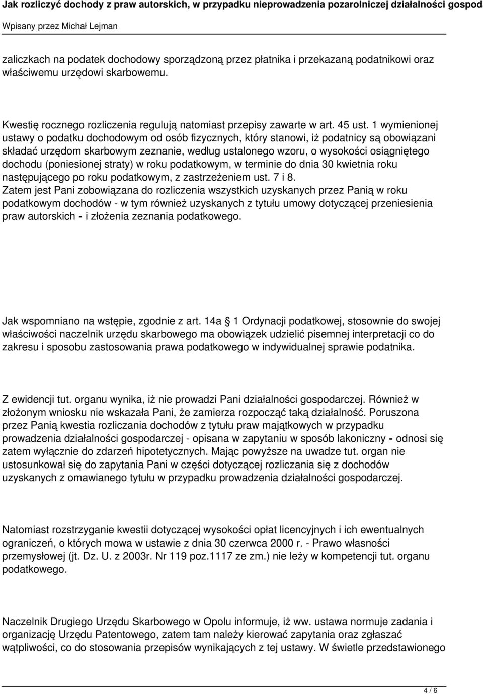 (poniesionej straty) w roku podatkowym, w terminie do dnia 30 kwietnia roku następującego po roku podatkowym, z zastrzeżeniem ust. 7 i 8.