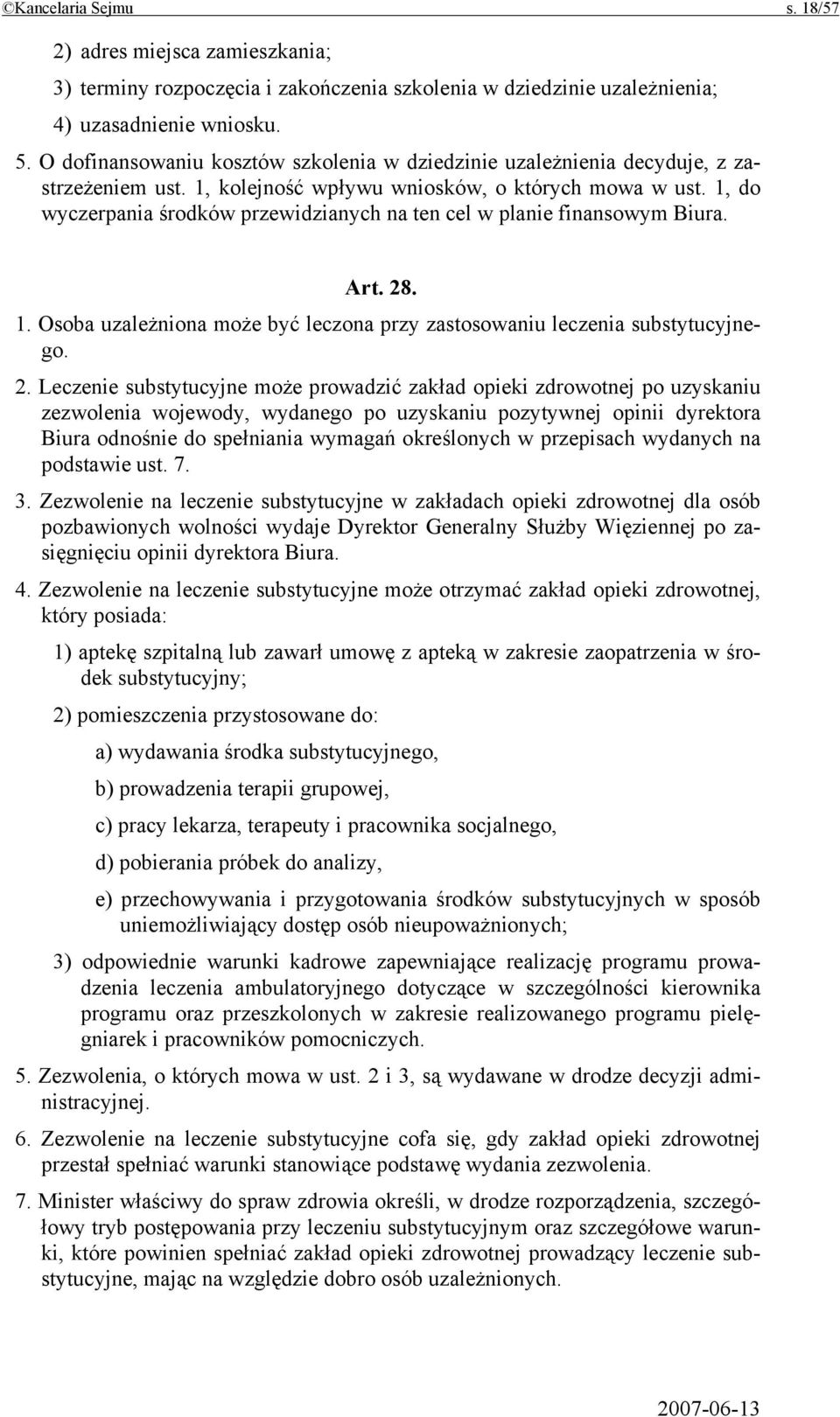 1, do wyczerpania środków przewidzianych na ten cel w planie finansowym Biura. Art. 28