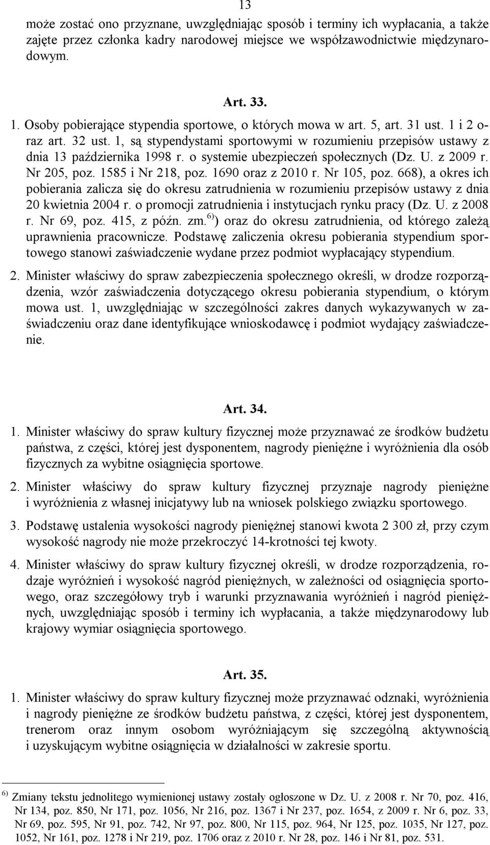 o systemie ubezpieczeń społecznych (Dz. U. z 2009 r. Nr 205, poz. 1585 i Nr 218, poz. 1690 oraz z 2010 r. Nr 105, poz.