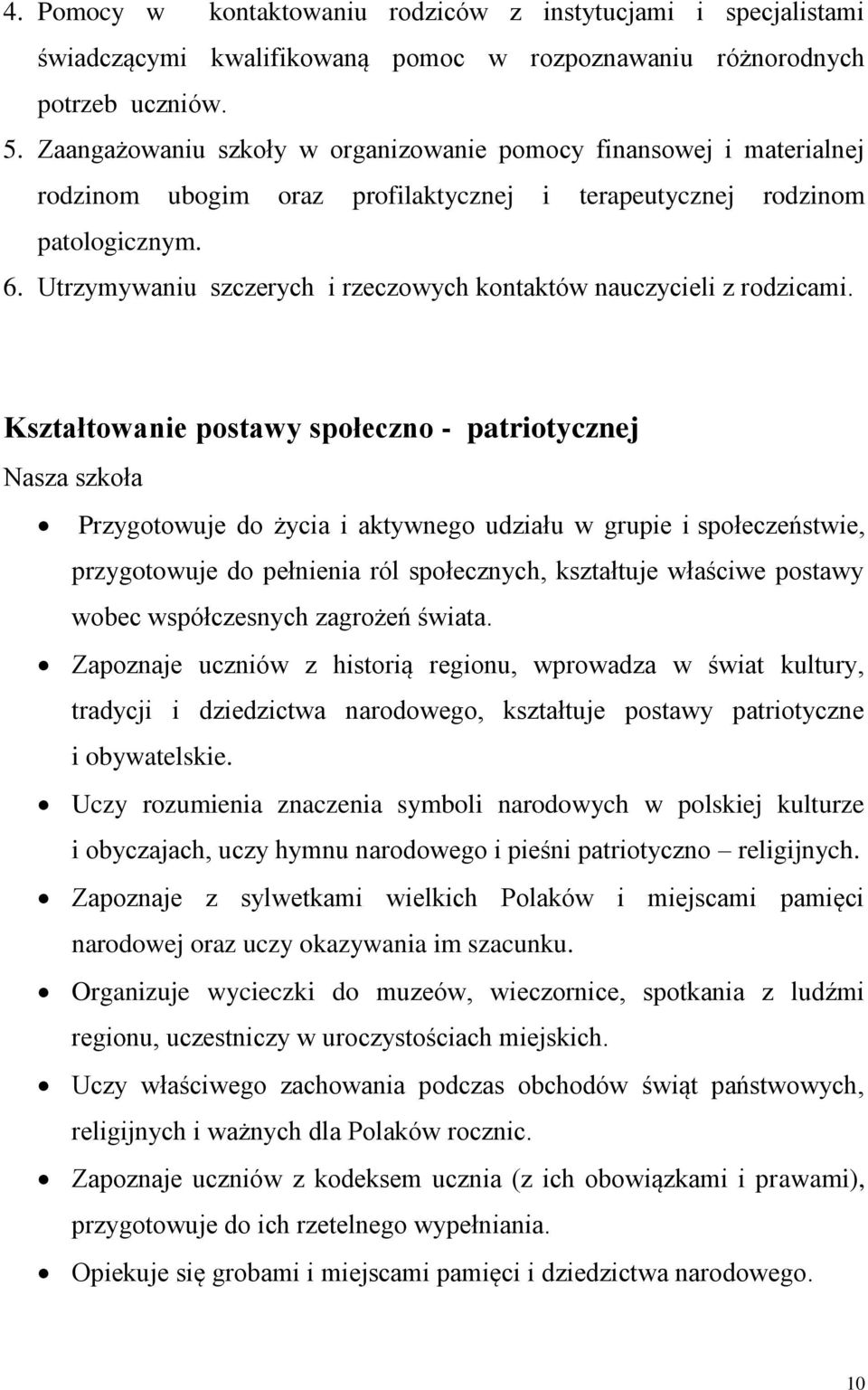 Utrzymywaniu szczerych i rzeczowych kontaktów nauczycieli z rodzicami.