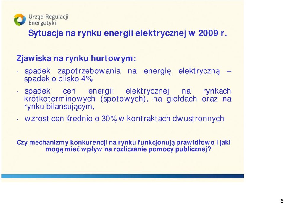 energii elektrycznej na rynkach krótkoterminowych (spotowych), na giełdach oraz na rynku bilansującym, -