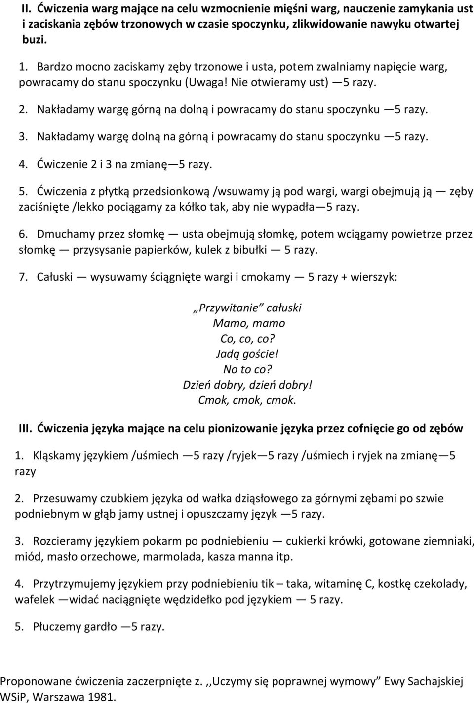 Nakładamy wargę górną na dolną i powracamy do stanu spoczynku 5 