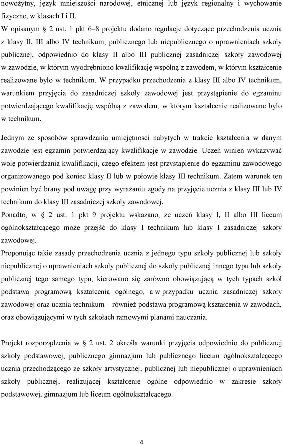 III publicznej zasadniczej szkoły zawodowej w zawodzie, w którym wyodrębniono kwalifikację wspólną z zawodem, w którym kształcenie realizowane było w technikum.