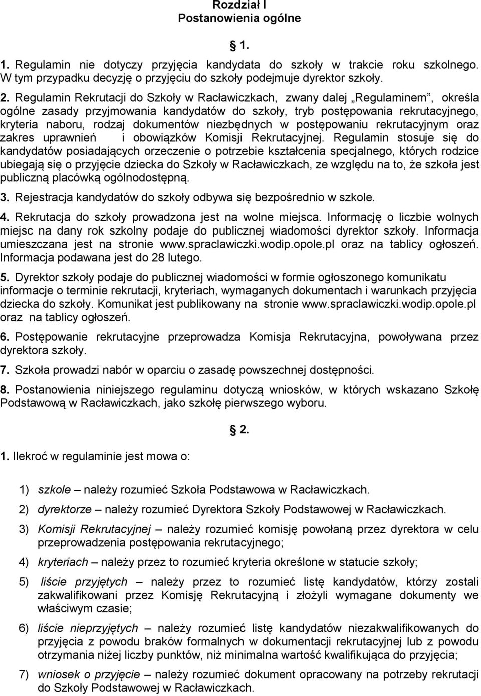 niezbędnych w postępowaniu rekrutacyjnym oraz zakres uprawnień i obowiązków Komisji Rekrutacyjnej.