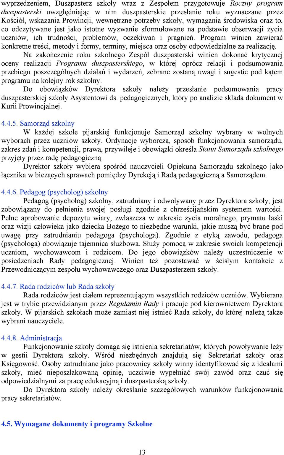 Program winien zawierać konkretne treści, metody i formy, terminy, miejsca oraz osoby odpowiedzialne za realizację.