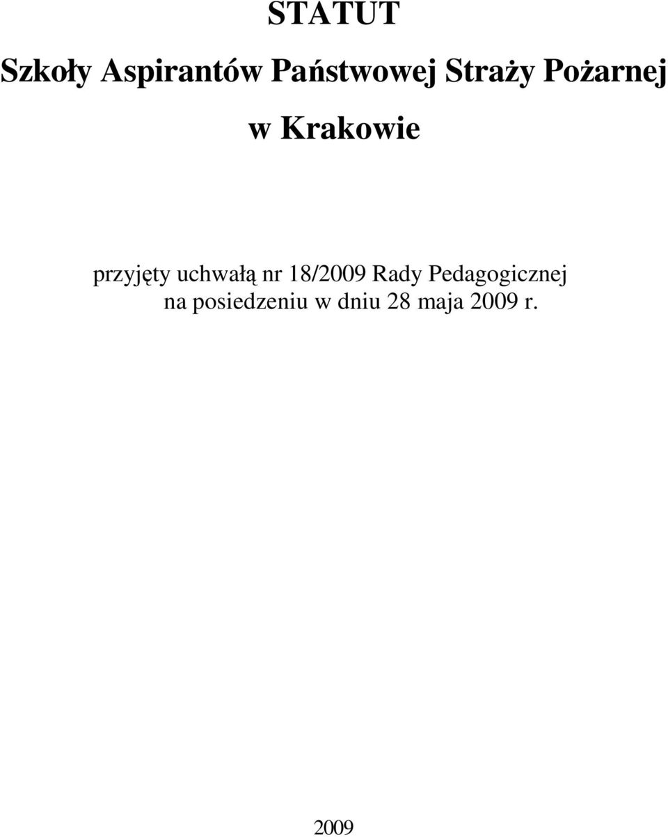 uchwałą nr 18/2009 Rady Pedagogicznej