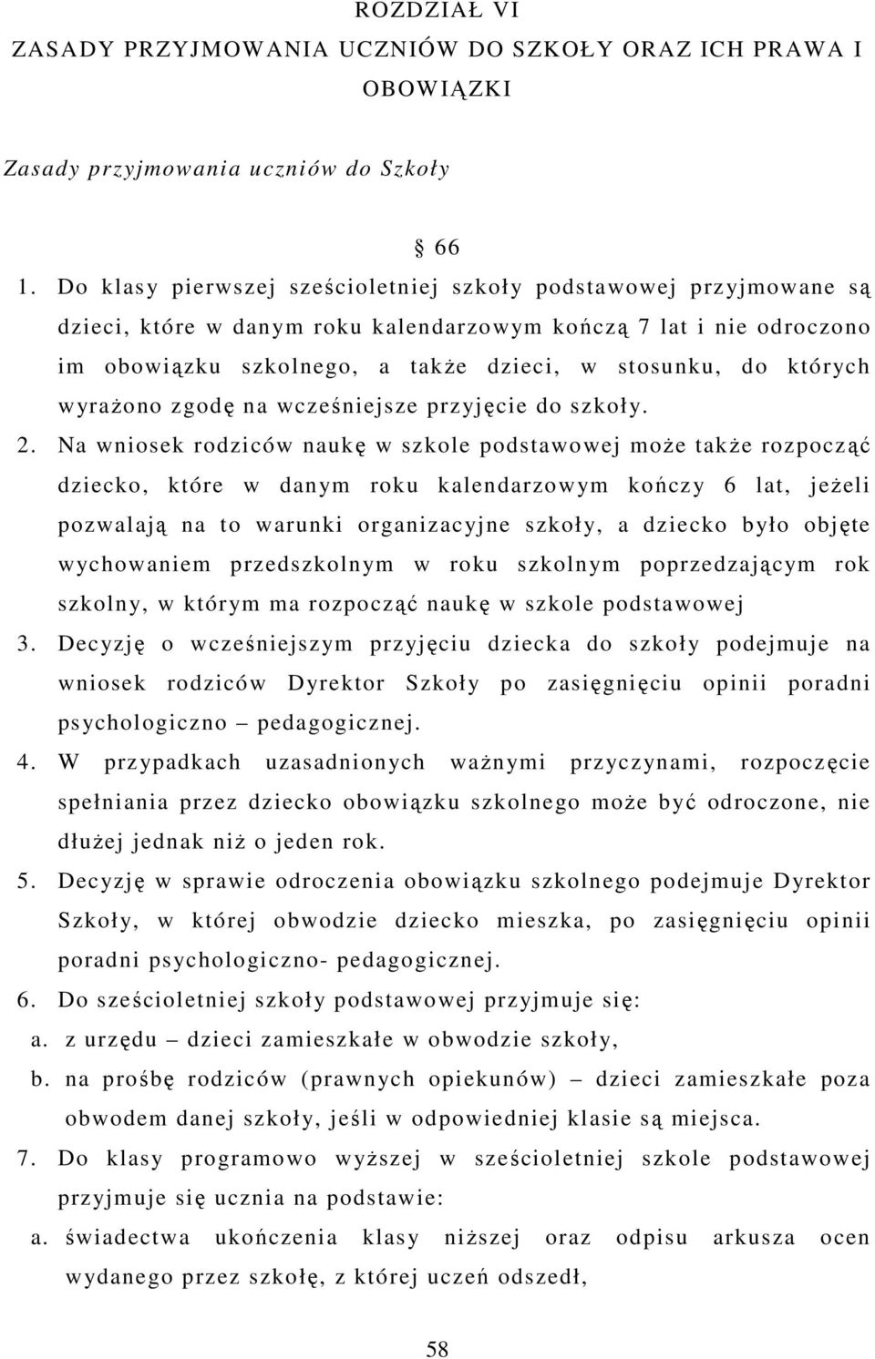 których wyraŝono zgodę na wcześniejsze przyjęcie do szkoły. 2.