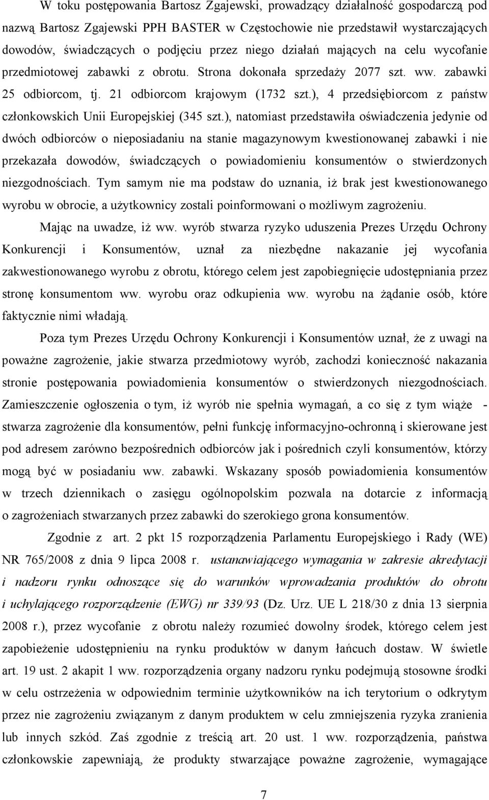 ), 4 przedsiębiorcom z państw członkowskich Unii Europejskiej (345 szt.